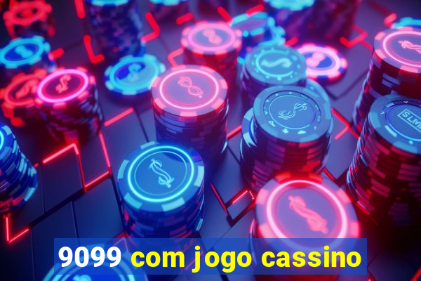 9099 com jogo cassino